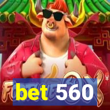 bet 560